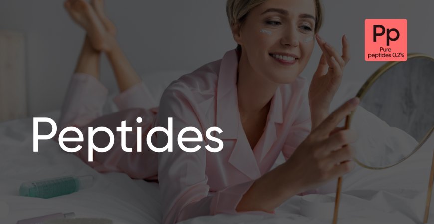 Peptides in Skin Care 2024: Benefits, Side effects & How to use